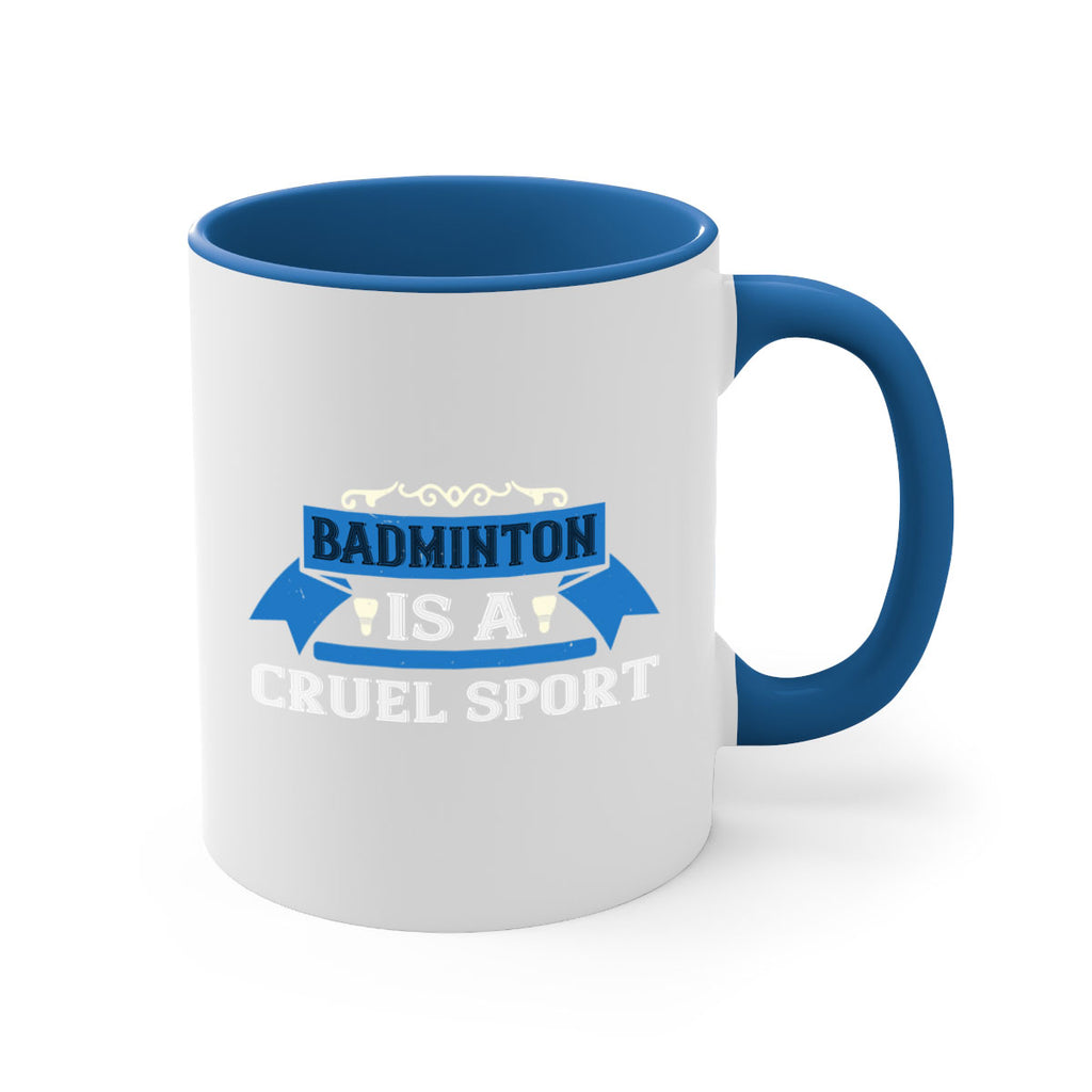 Badminton is a cruel sport 1622#- badminton-Mug / Coffee Cup