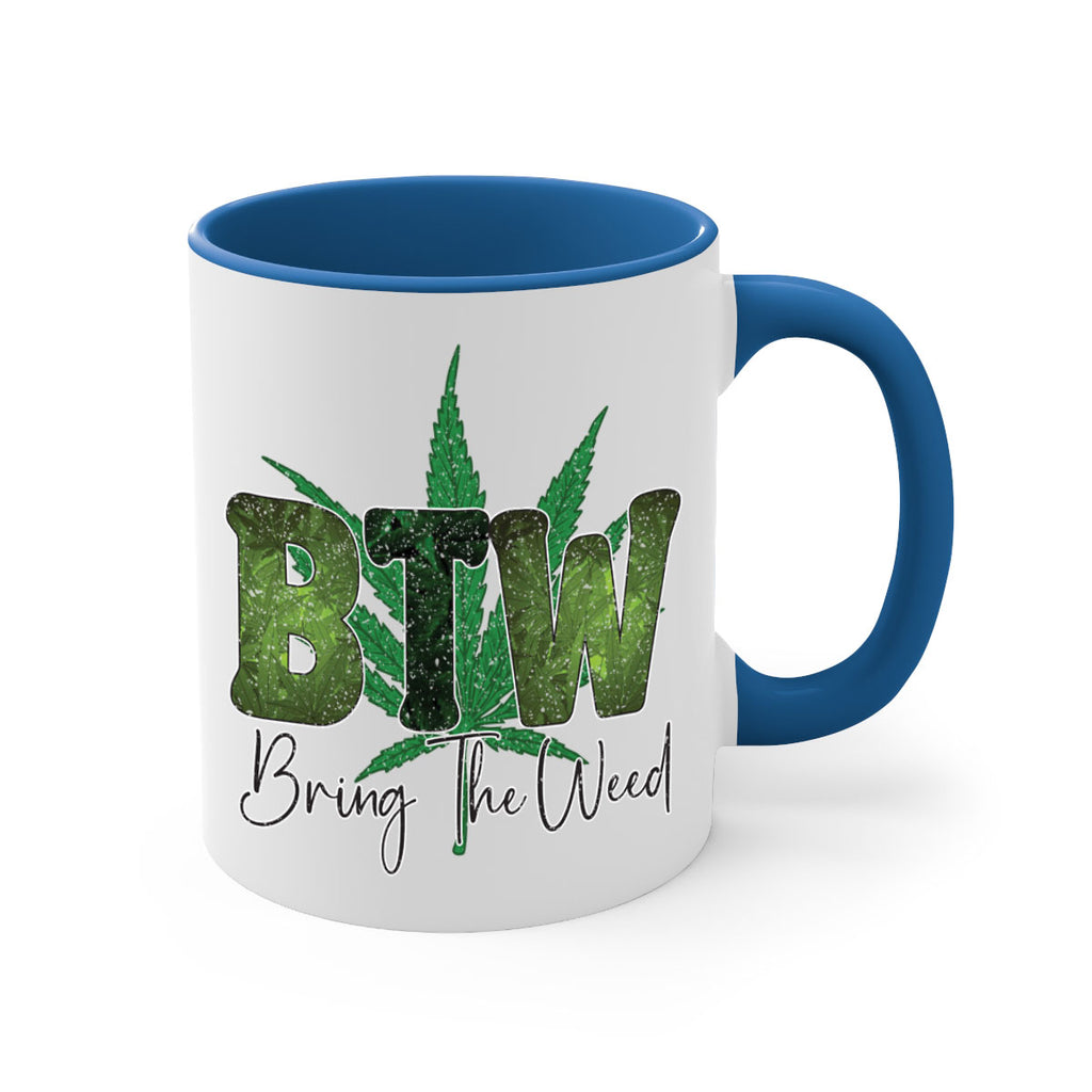 Btw Bring The Weed Sublimation 22#- marijuana-Mug / Coffee Cup
