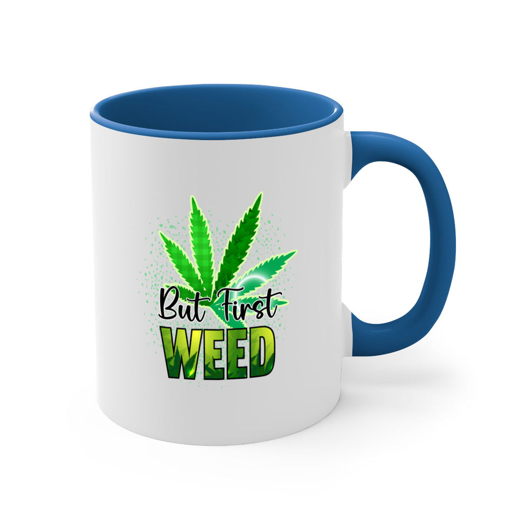But First Weed 28#- marijuana-Mug / Coffee Cup