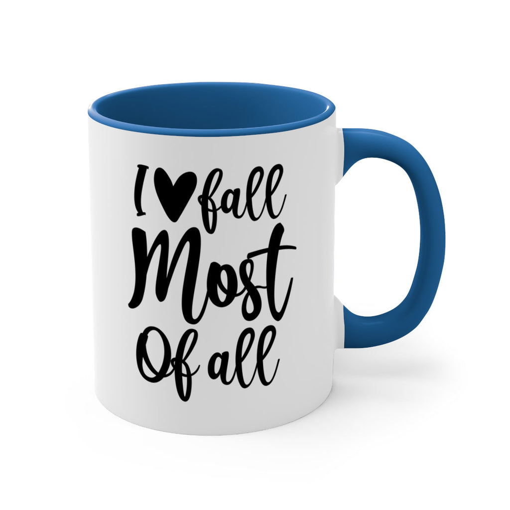 I Love Fall Most Of All 330#- fall-Mug / Coffee Cup