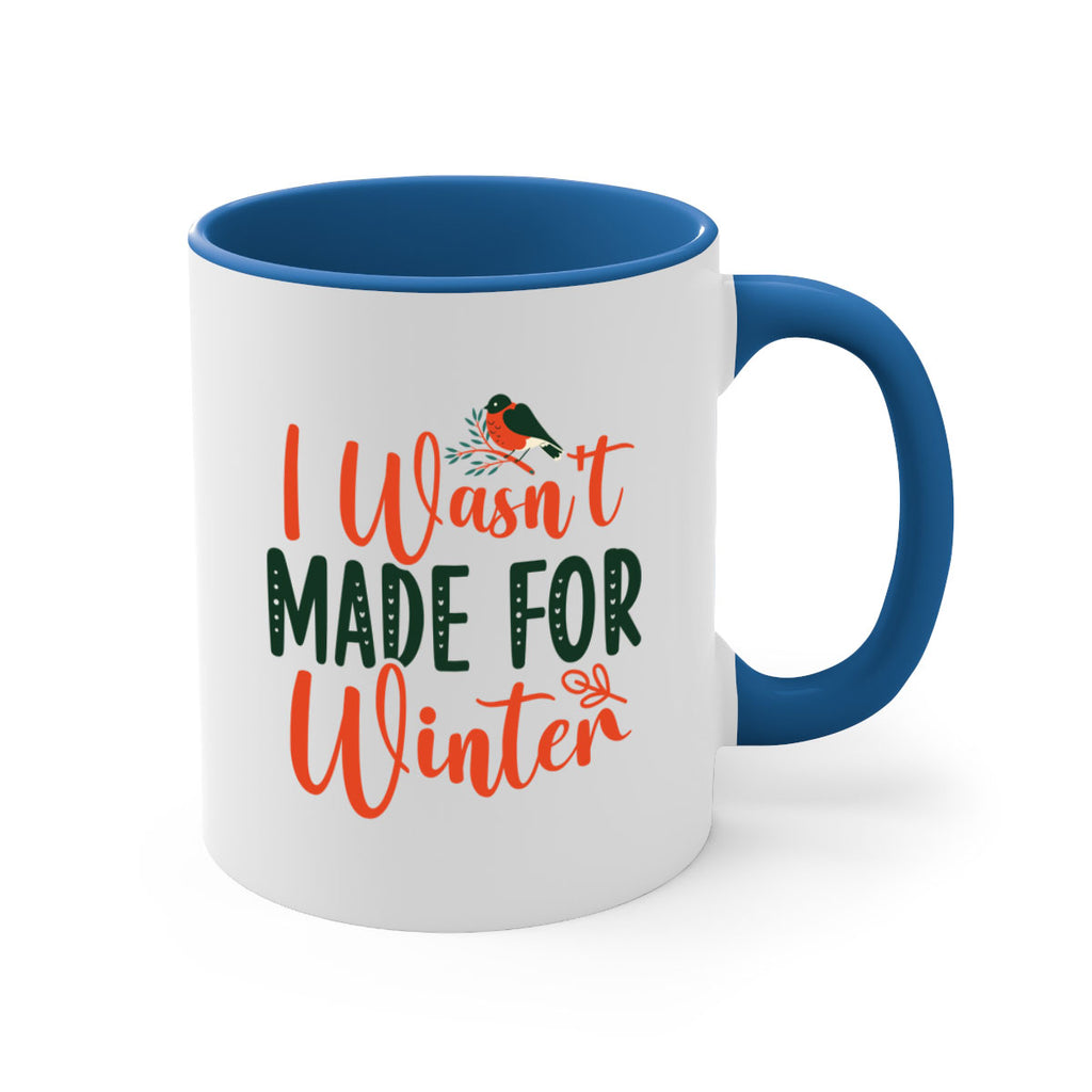 I Wasnt Made For Winter 235#- winter-Mug / Coffee Cup