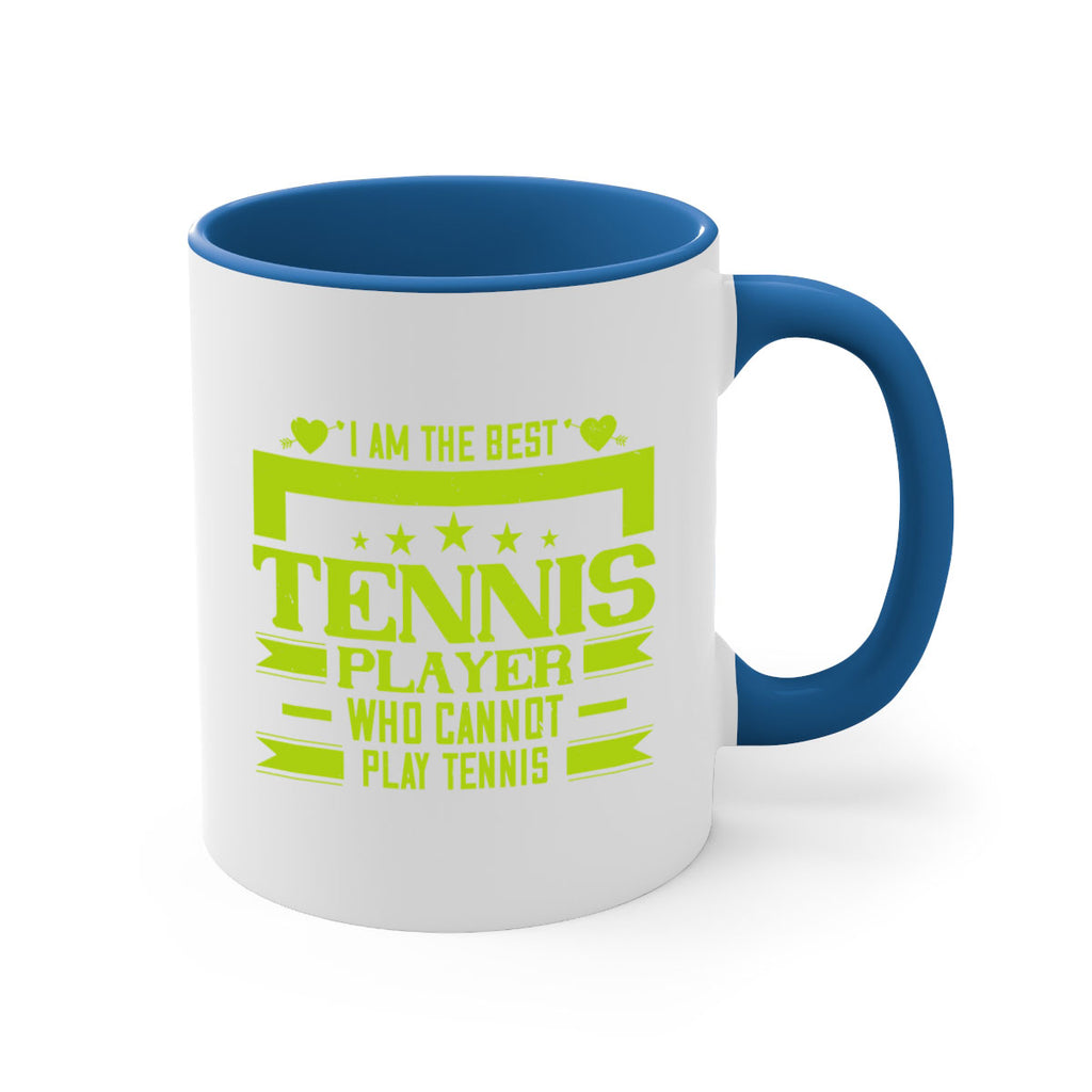 I am the best tennis player who cannot play tennis 1167#- tennis-Mug / Coffee Cup