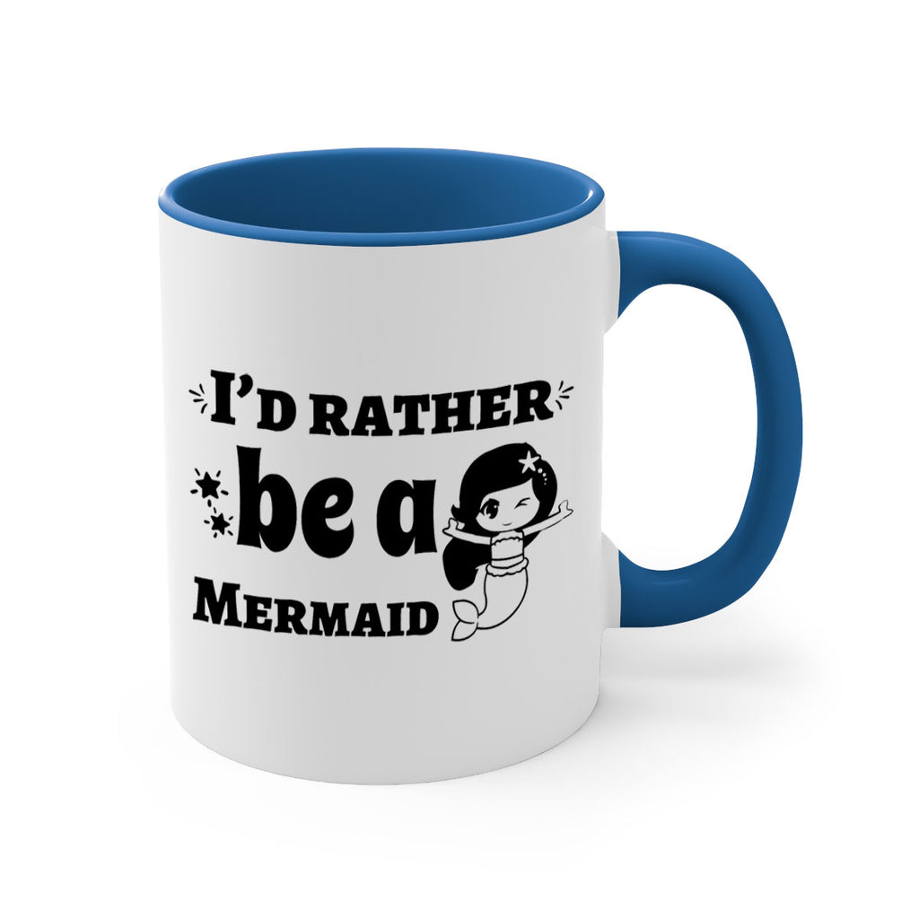 Id rather be a Mermaid 240#- mermaid-Mug / Coffee Cup