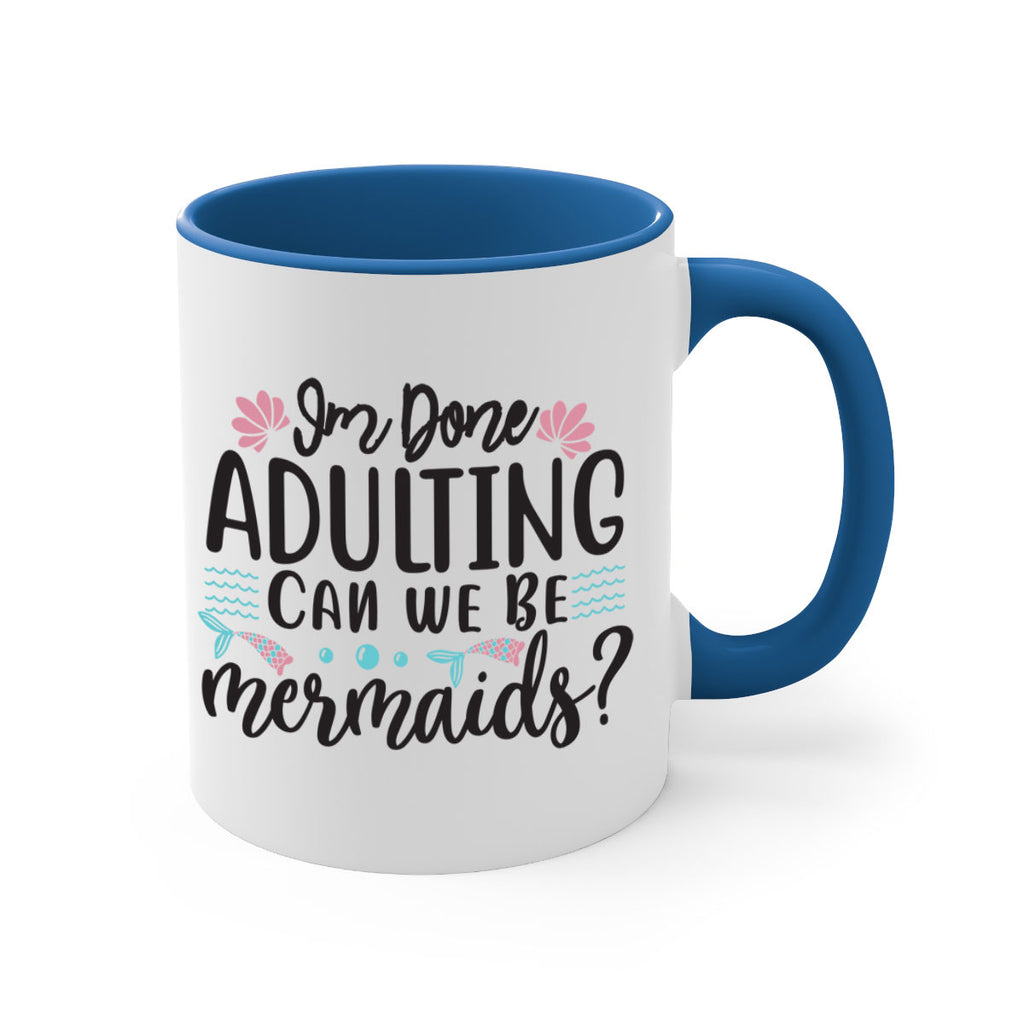 Im Done Adulting 247#- mermaid-Mug / Coffee Cup