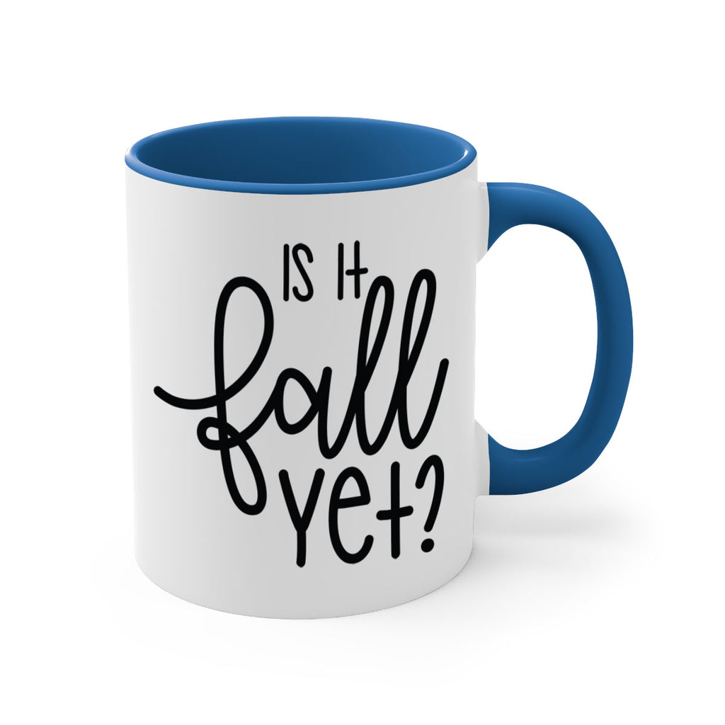 Is It Fall Yet 356#- fall-Mug / Coffee Cup