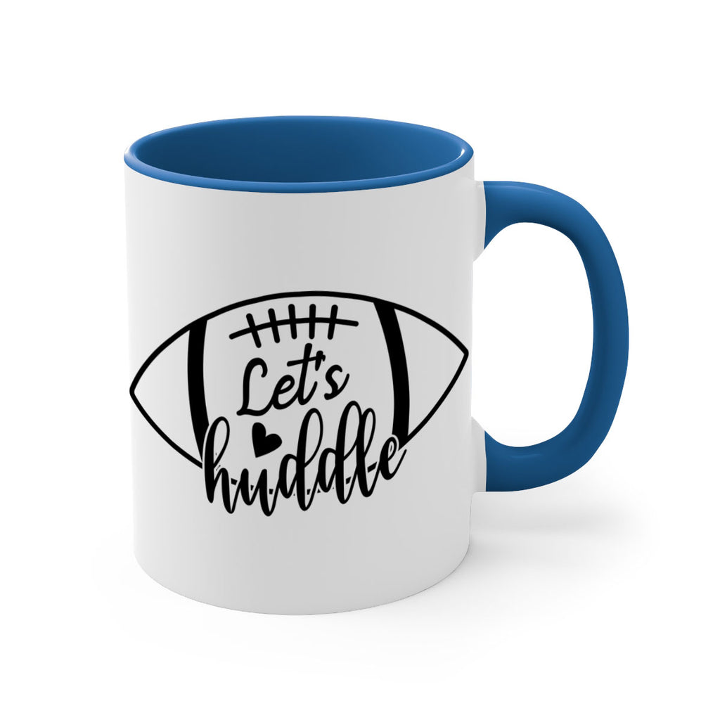Lets huddle 926#- football-Mug / Coffee Cup