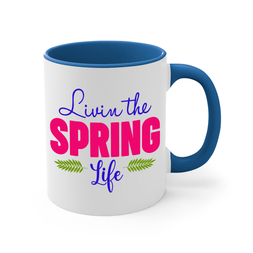Livin the Spring Life 314#- spring-Mug / Coffee Cup
