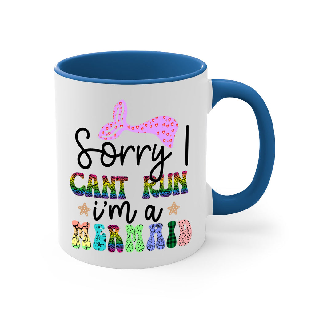 Sorry I Cant Run Im 609#- mermaid-Mug / Coffee Cup