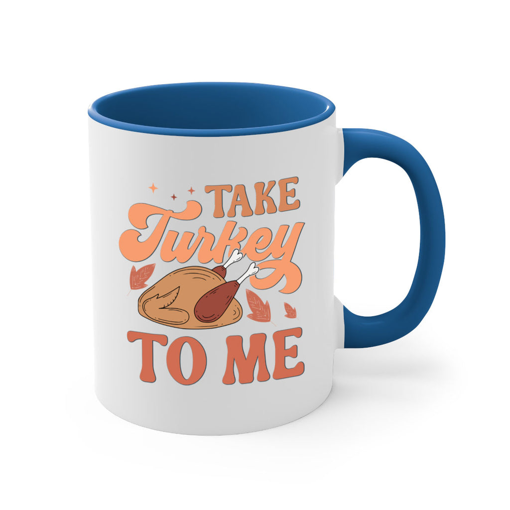 Take Turkey To Me 594#- fall-Mug / Coffee Cup