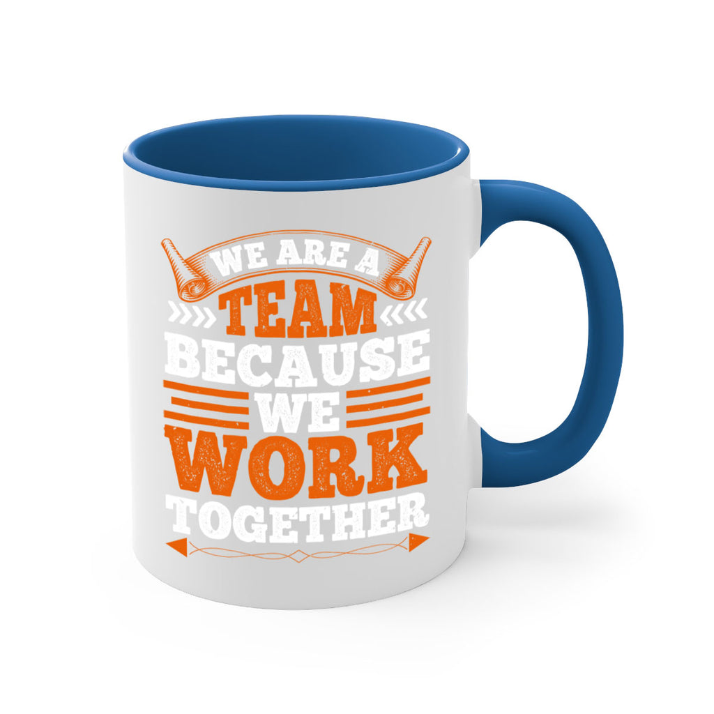 We are a team because we work together 112#- basketball-Mug / Coffee Cup