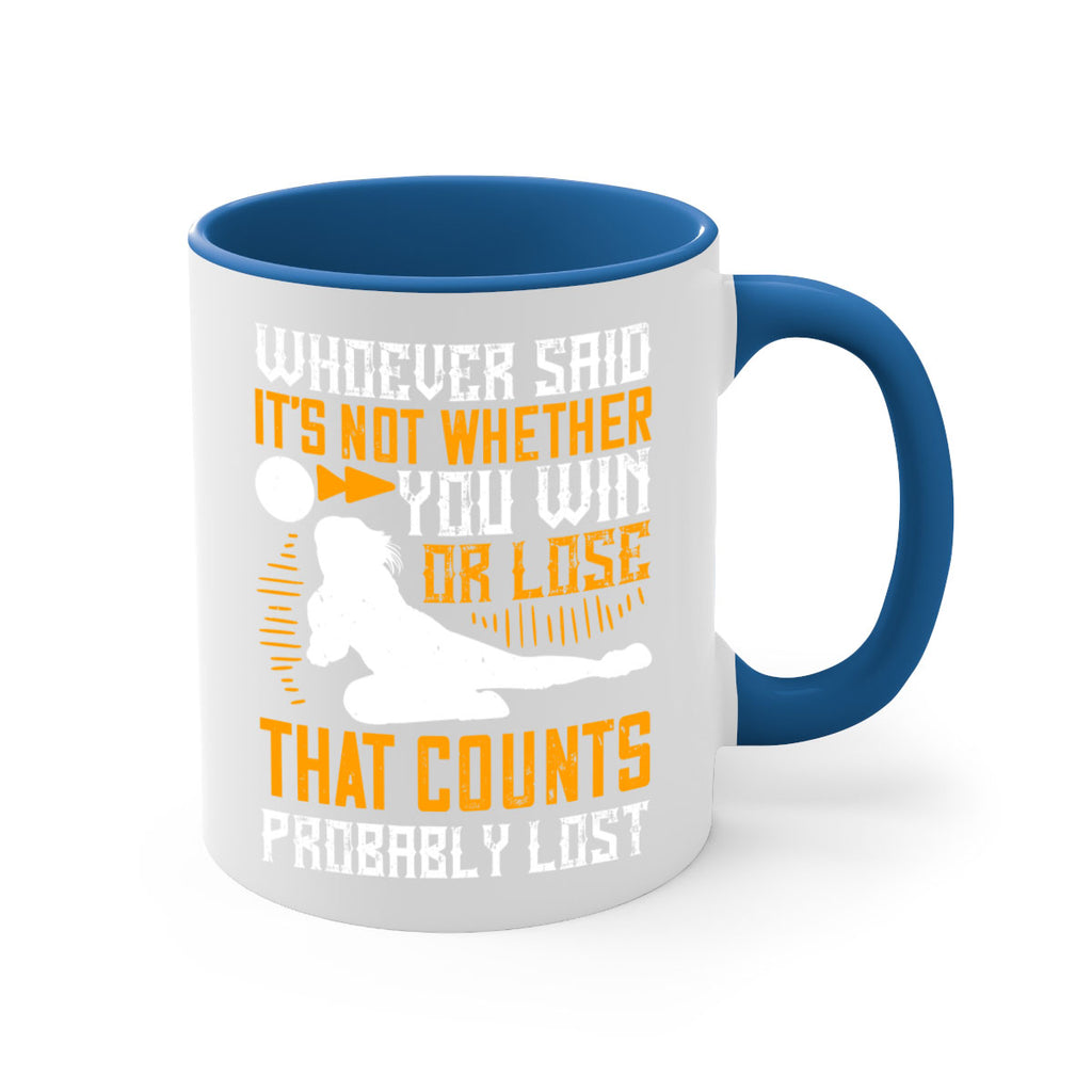 Whoever said ‘It’s not whether you win or lose that counts’ probably lost Style 39#- volleyball-Mug / Coffee Cup