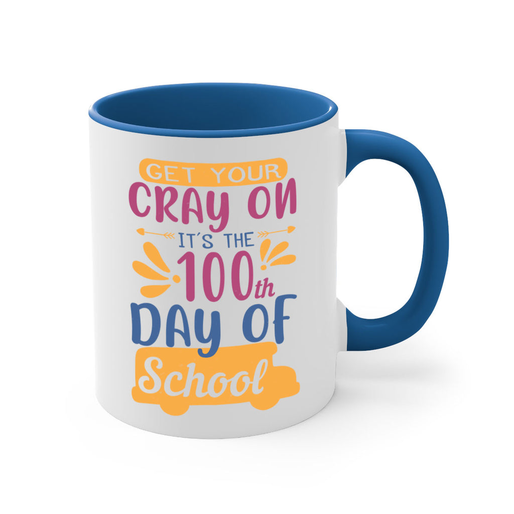 get your cray on it’s the th day of school 2#- 100 days-Mug / Coffee Cup