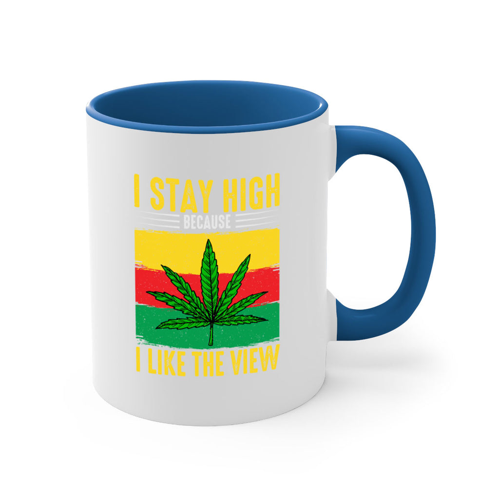 i stay high because i like the view 131#- marijuana-Mug / Coffee Cup