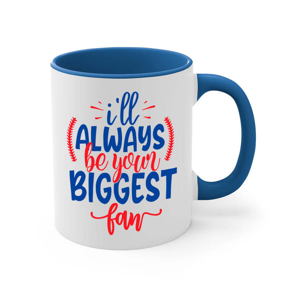 ill always be your biggest fan 2073#- baseball-Mug / Coffee Cup