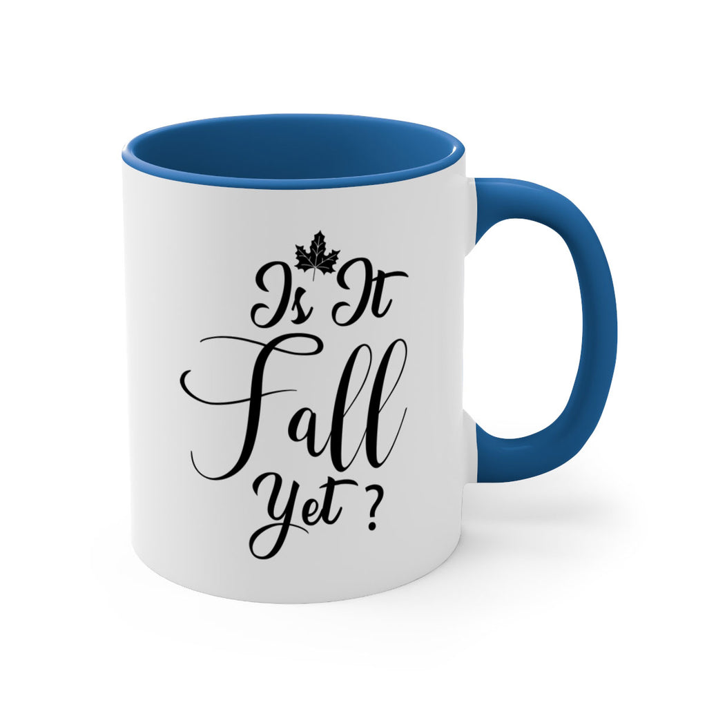 is it fall yet 355#- fall-Mug / Coffee Cup