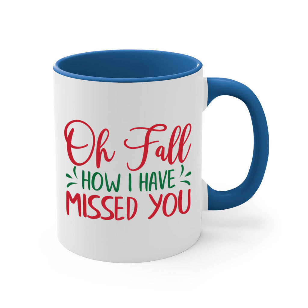 oh fall how i have missed you 449#- fall-Mug / Coffee Cup