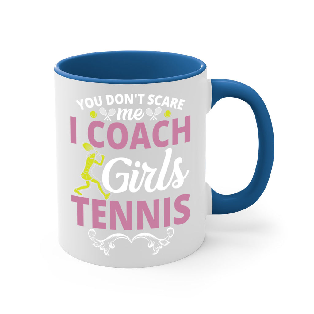 you dont scare me i coach girls tennis 567#- tennis-Mug / Coffee Cup