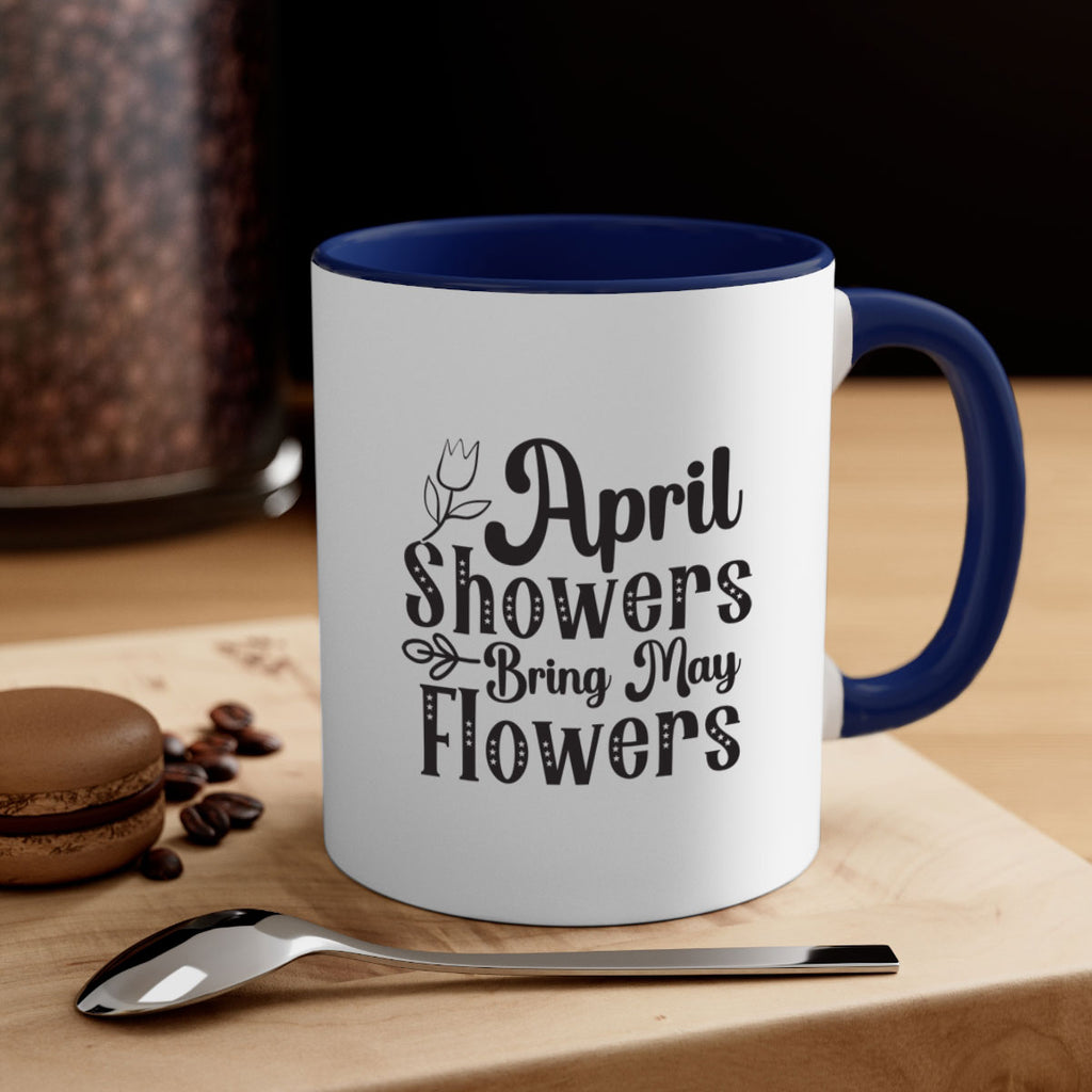 April showers bring may flowers20#- spring-Mug / Coffee Cup