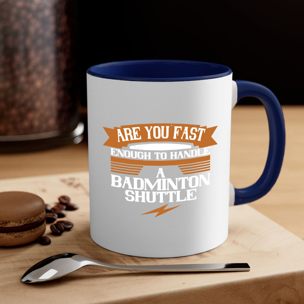 Are you fast enough to handle a badminton shuttle 1956#- badminton-Mug / Coffee Cup