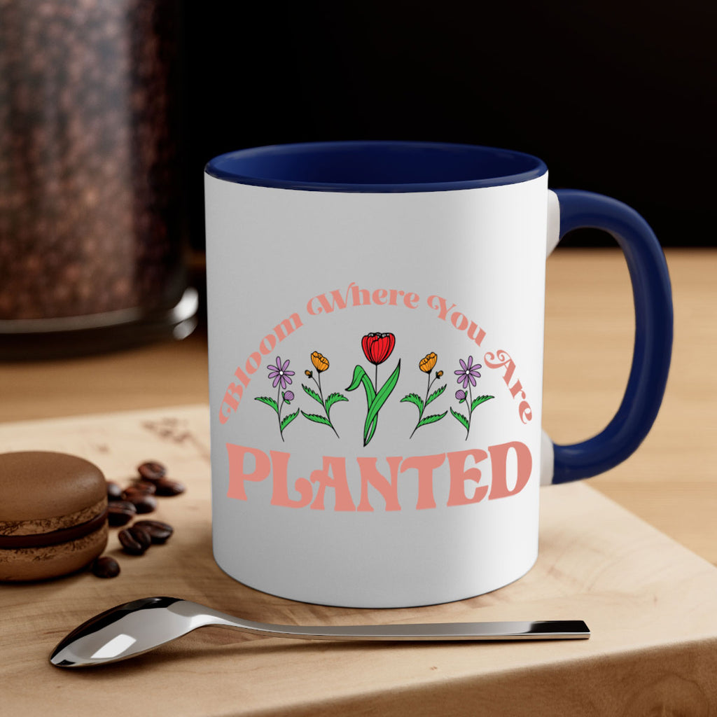 Bloom Where You Are Planted 87#- spring-Mug / Coffee Cup