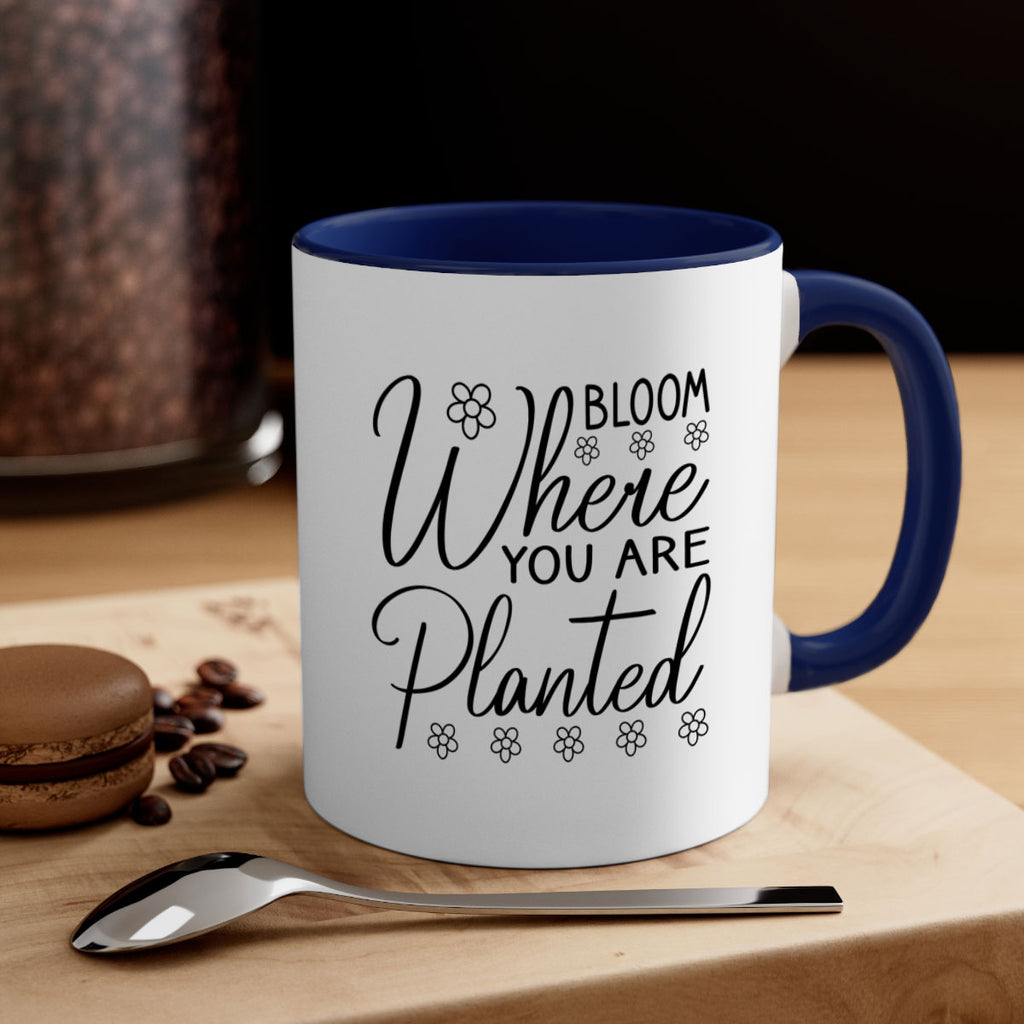 Bloom where you are planted 86#- spring-Mug / Coffee Cup