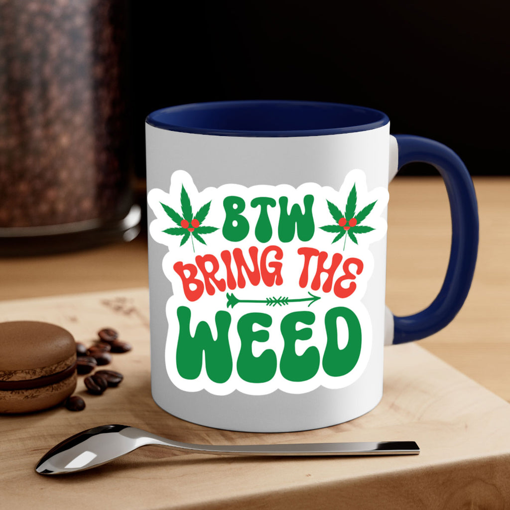 Btw Bring The Weed 24#- marijuana-Mug / Coffee Cup
