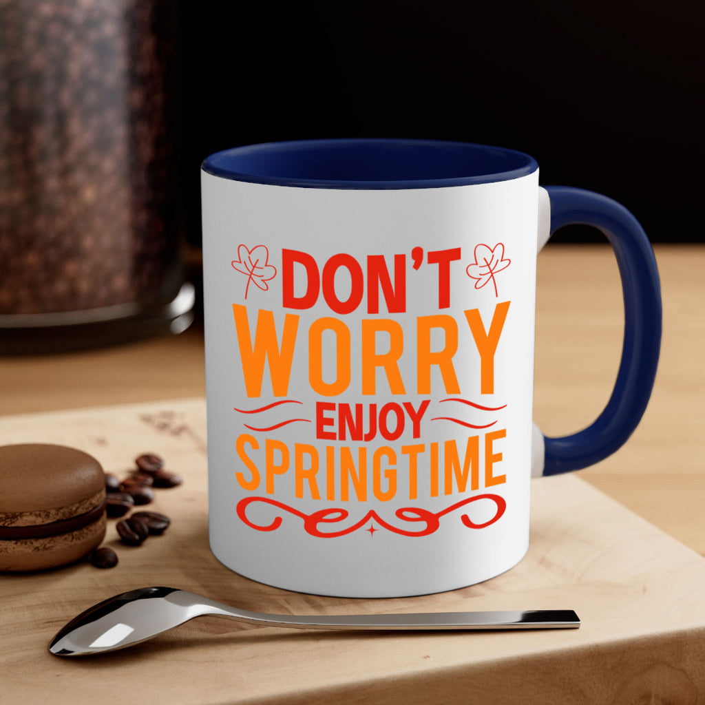 Don’t worry enjoy springtime 125#- spring-Mug / Coffee Cup