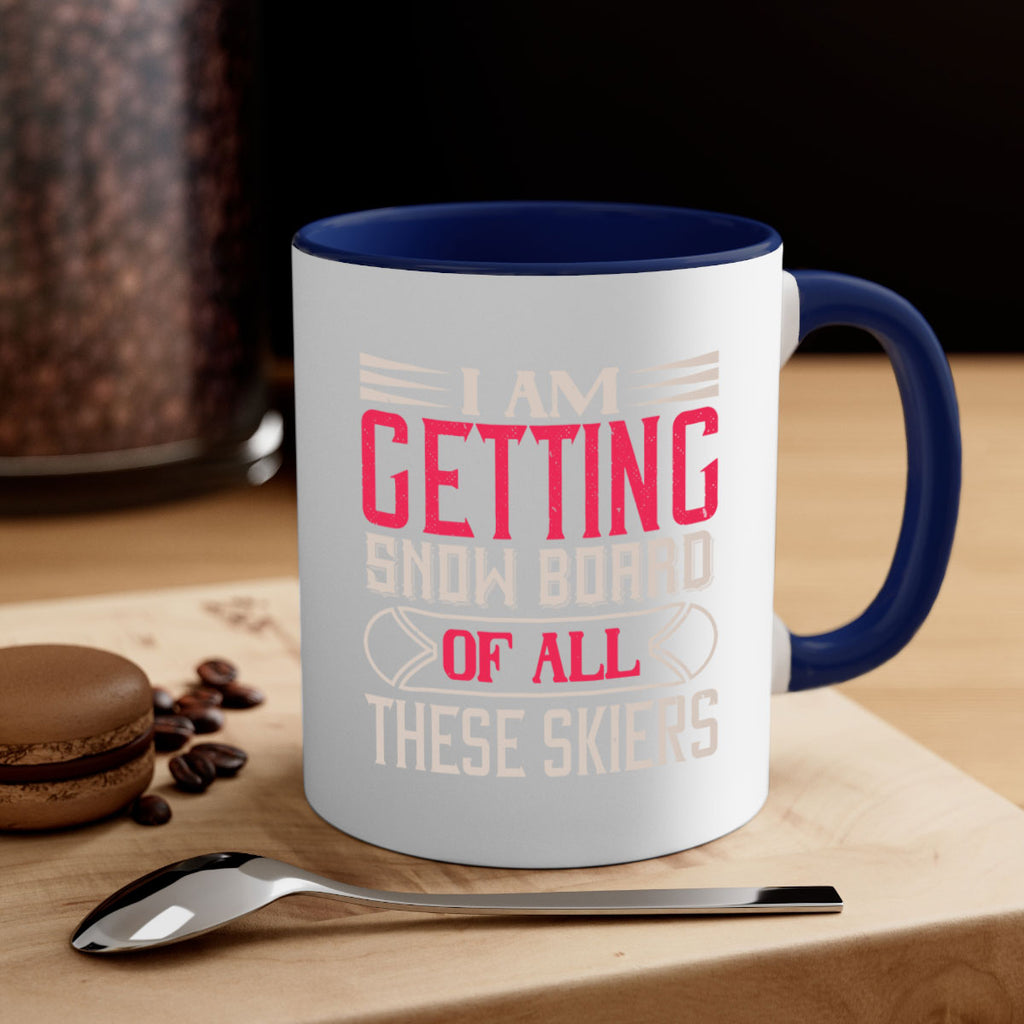 I Am Getting Snow Board Of All These Skiers 1174#- ski-Mug / Coffee Cup