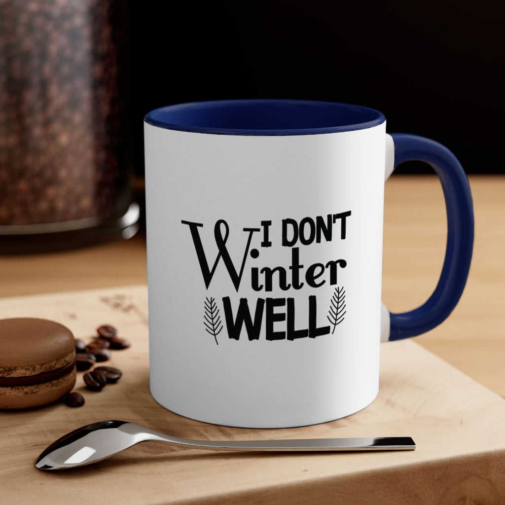 I Dont Winter Well 222#- winter-Mug / Coffee Cup