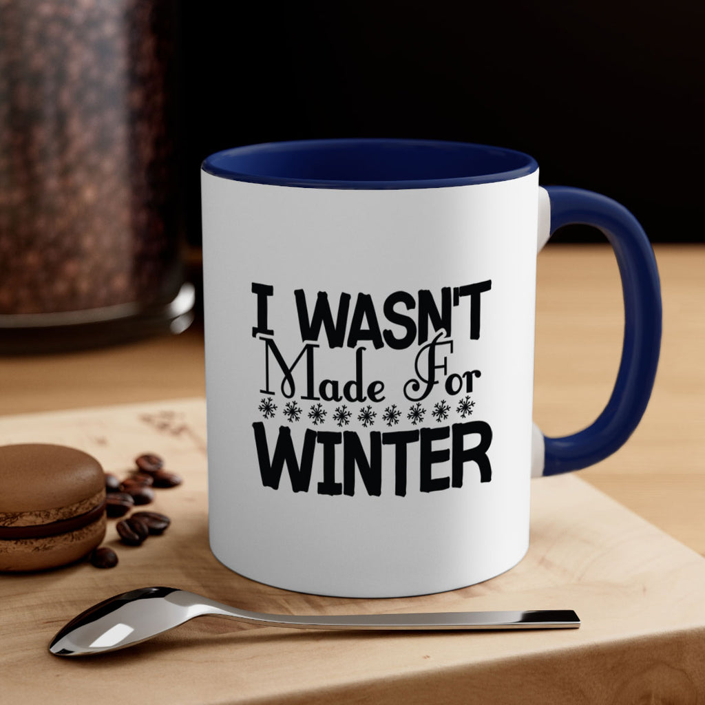 I Wasnt Made for Winter 233#- winter-Mug / Coffee Cup
