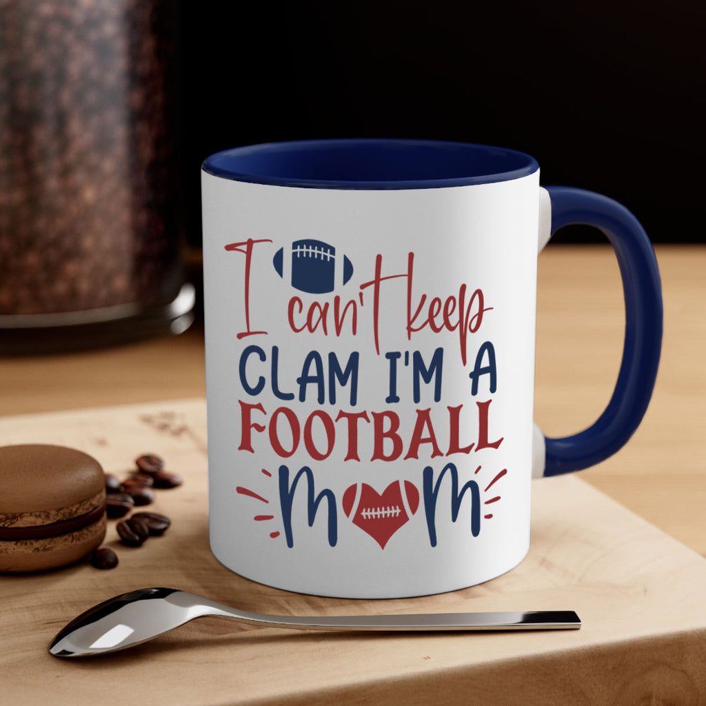 I cant keep clam Im a football mom 1539#- football-Mug / Coffee Cup