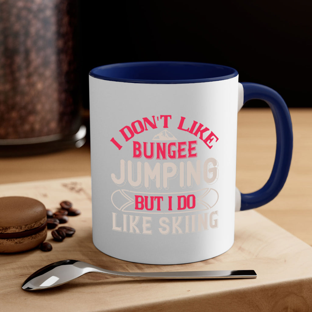 I dont like bungee jumping but I do like skiing 1143#- ski-Mug / Coffee Cup