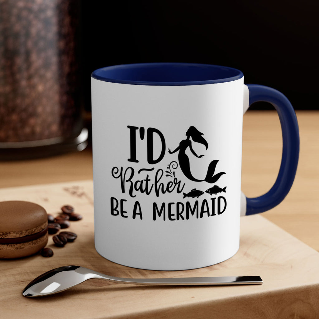 ID RATHER BE A MERMAID 245#- mermaid-Mug / Coffee Cup