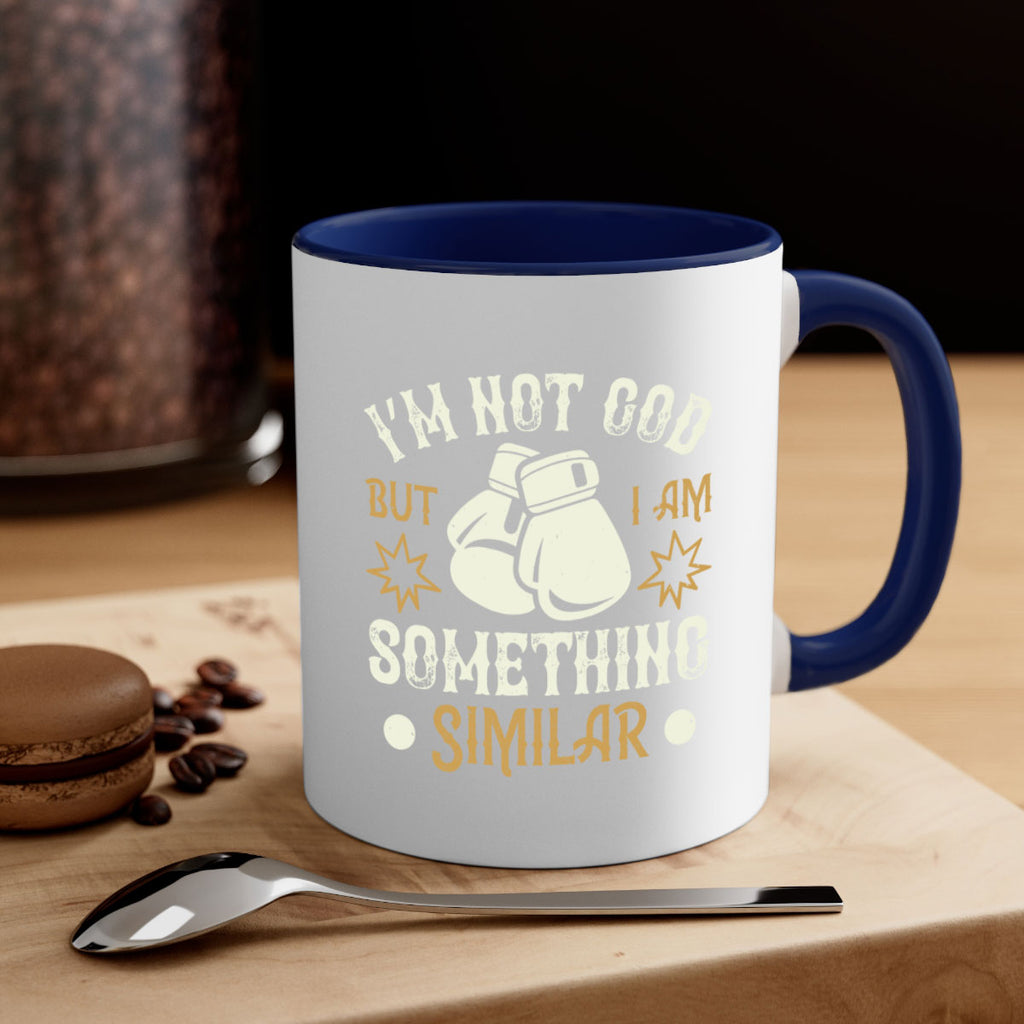 I’m not God but I am something similar 1917#- boxing-Mug / Coffee Cup