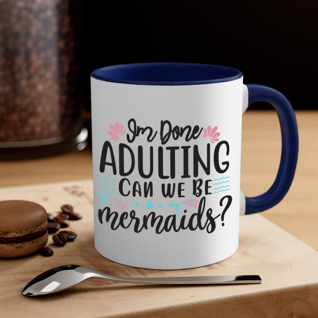 Im Done Adulting 247#- mermaid-Mug / Coffee Cup