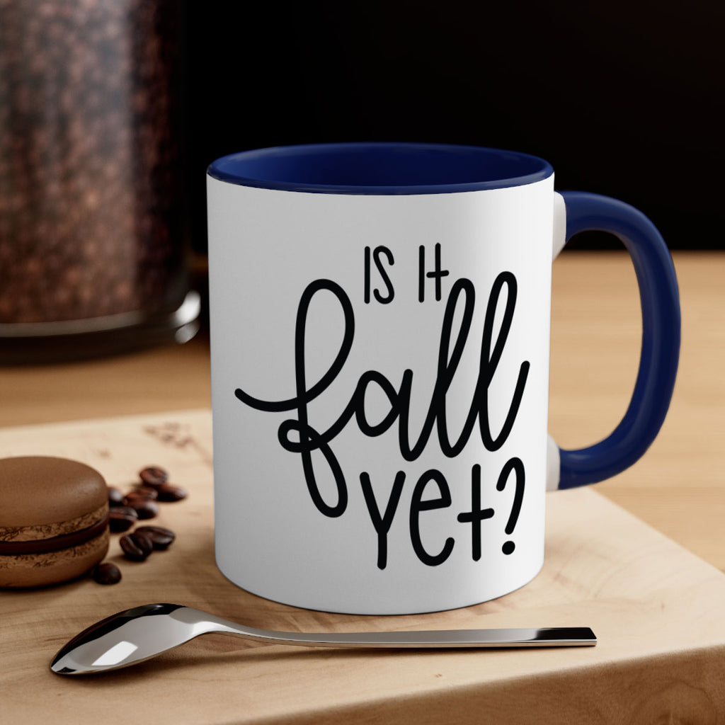 Is It Fall Yet 356#- fall-Mug / Coffee Cup