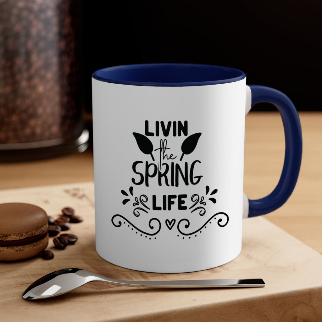 Livin the Spring Life 312#- spring-Mug / Coffee Cup