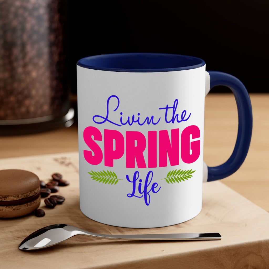 Livin the Spring Life 314#- spring-Mug / Coffee Cup