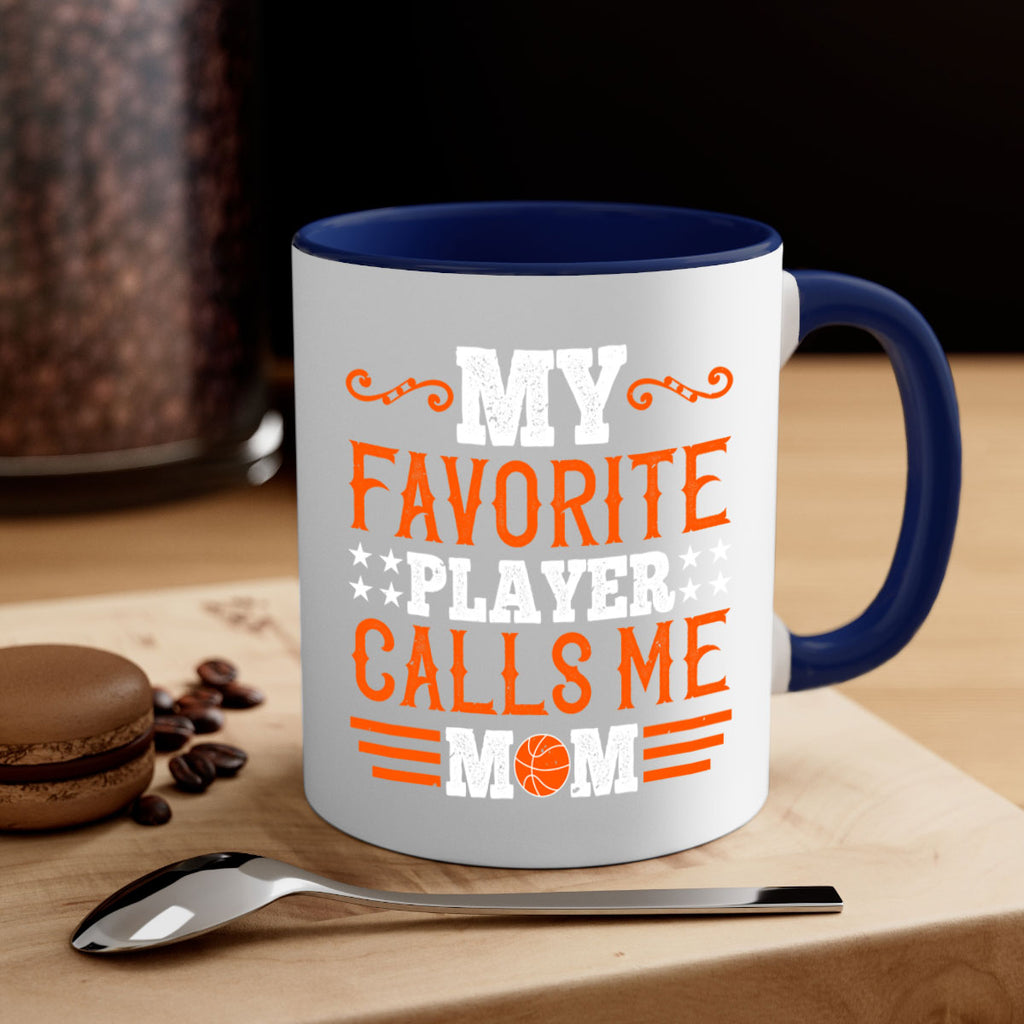 My favorite player calls me mom 654#- basketball-Mug / Coffee Cup