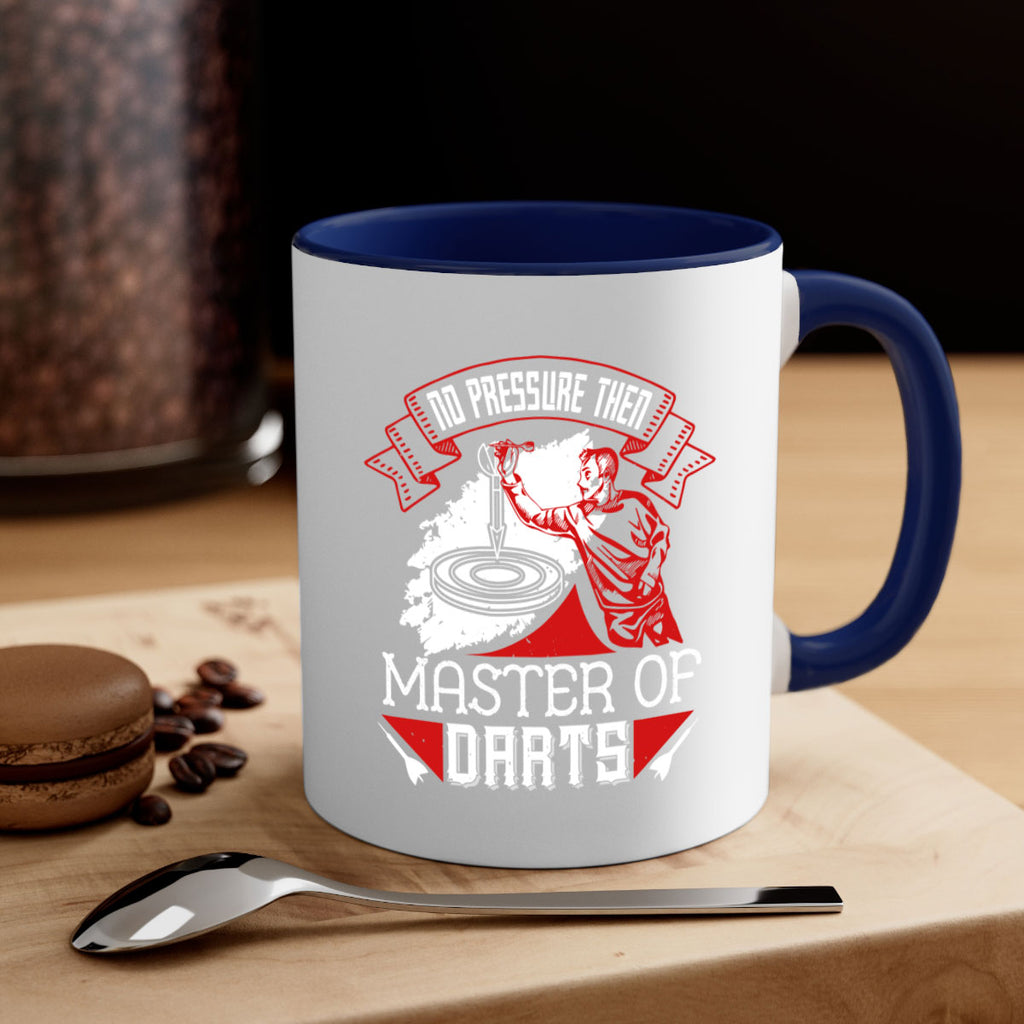 No pressure then master of darts 1904#- darts-Mug / Coffee Cup