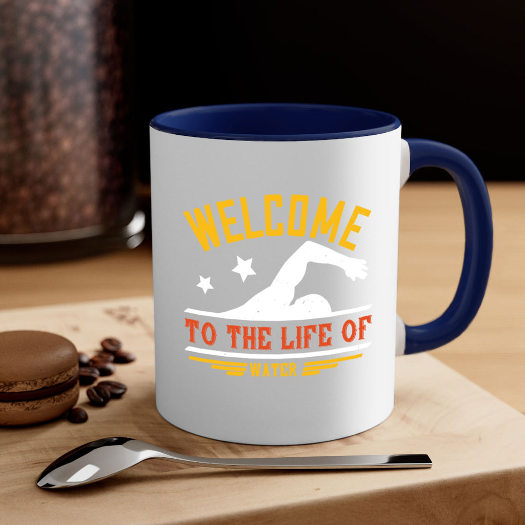WELCOME to the life of water 107#- swimming-Mug / Coffee Cup