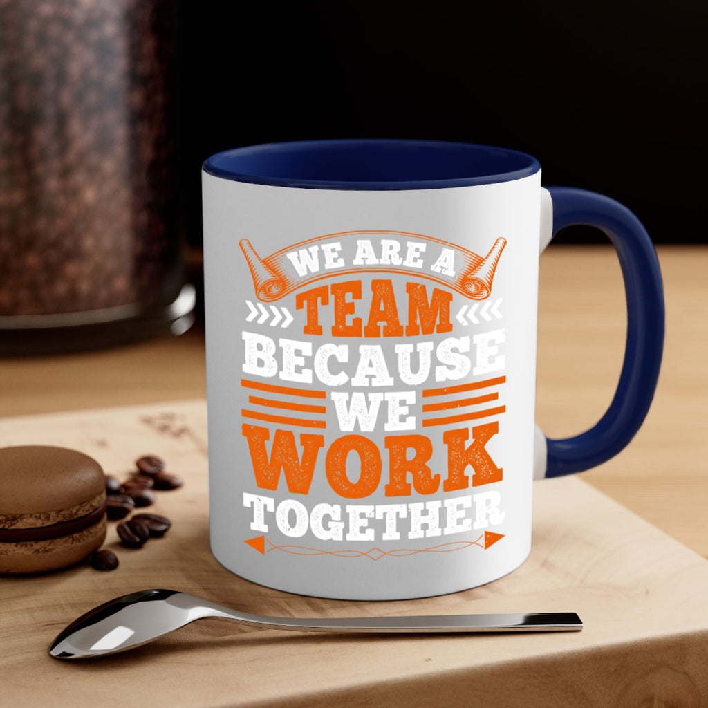 We are a team because we work together 112#- basketball-Mug / Coffee Cup