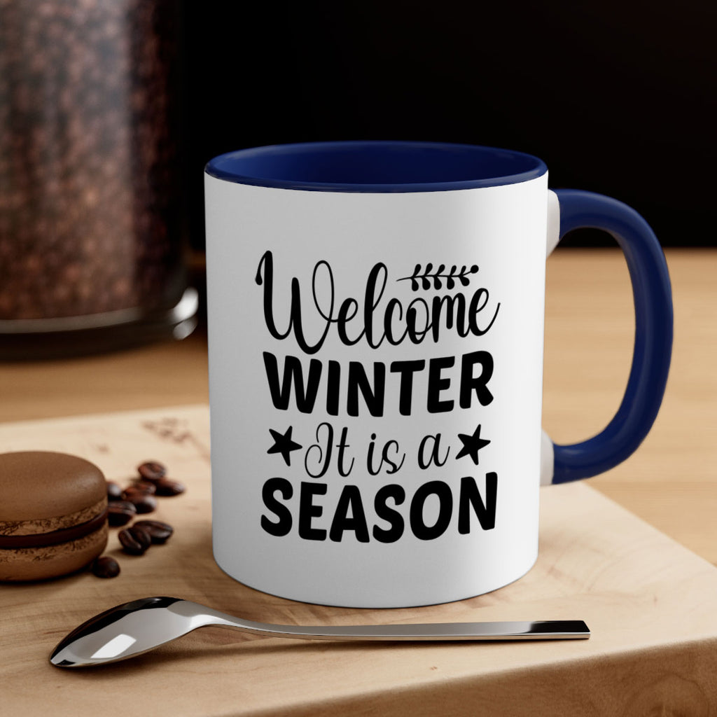 Welcome Winter It is a Season471#- winter-Mug / Coffee Cup