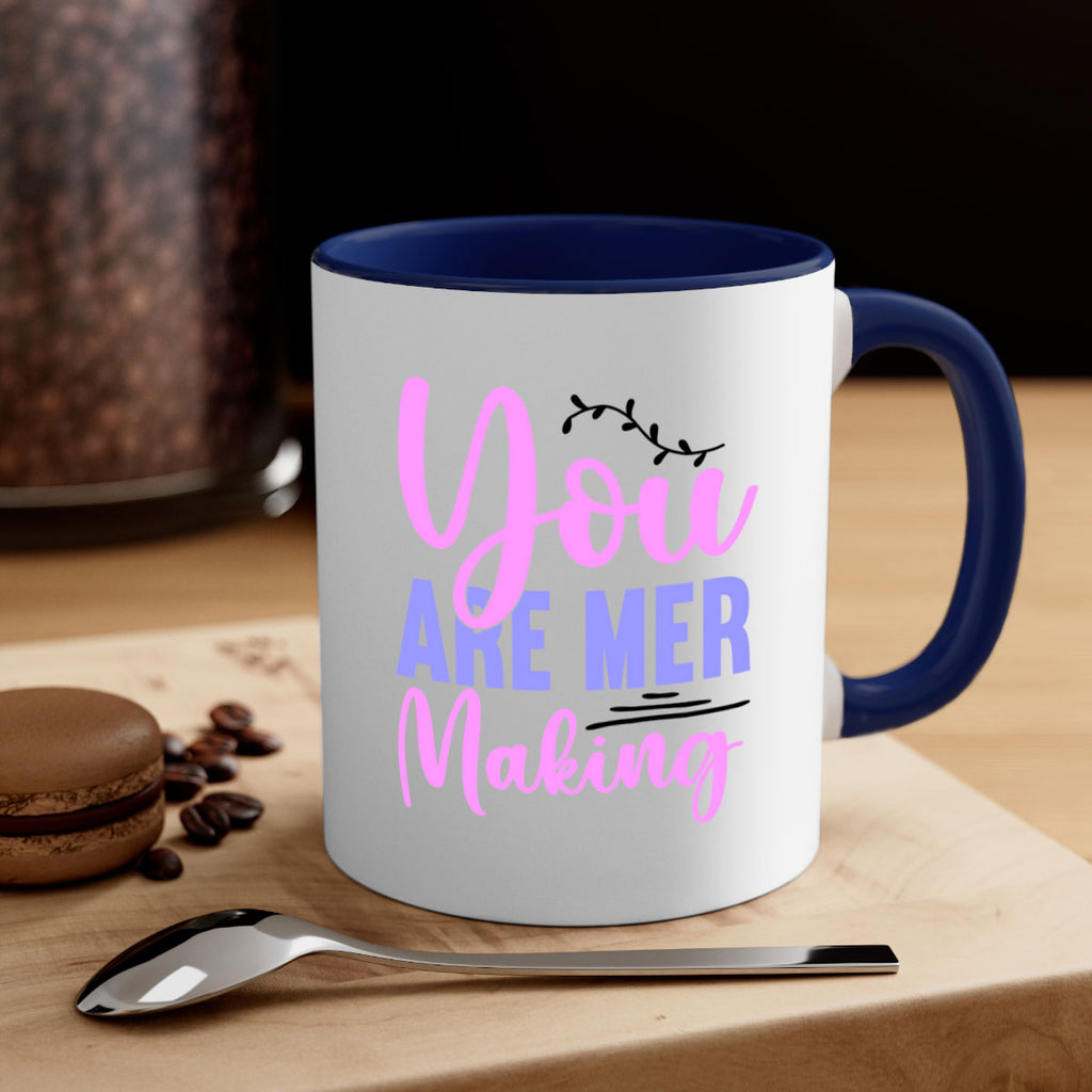 You Are Mer Making 680#- mermaid-Mug / Coffee Cup