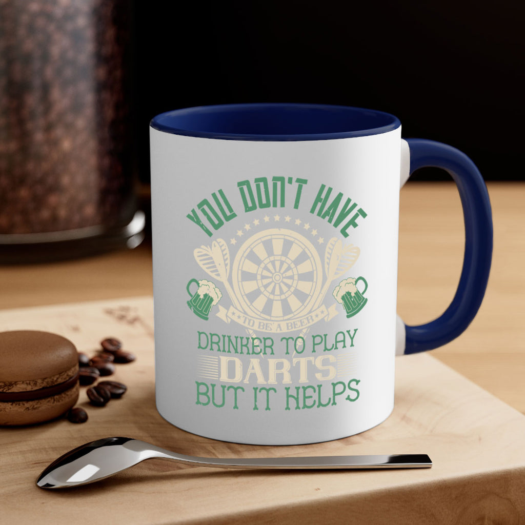 You dont have to be a beer drinker to play darts but it helps 1716#- darts-Mug / Coffee Cup
