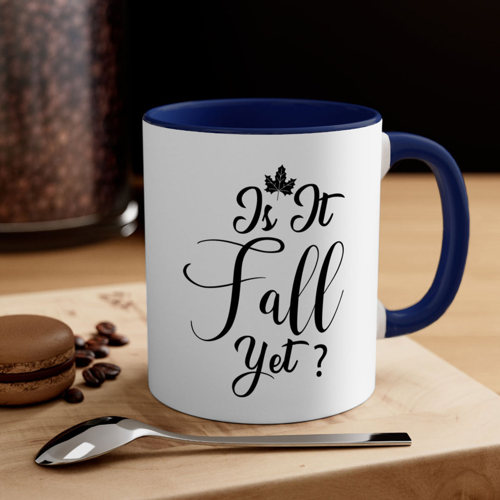 is it fall yet 355#- fall-Mug / Coffee Cup