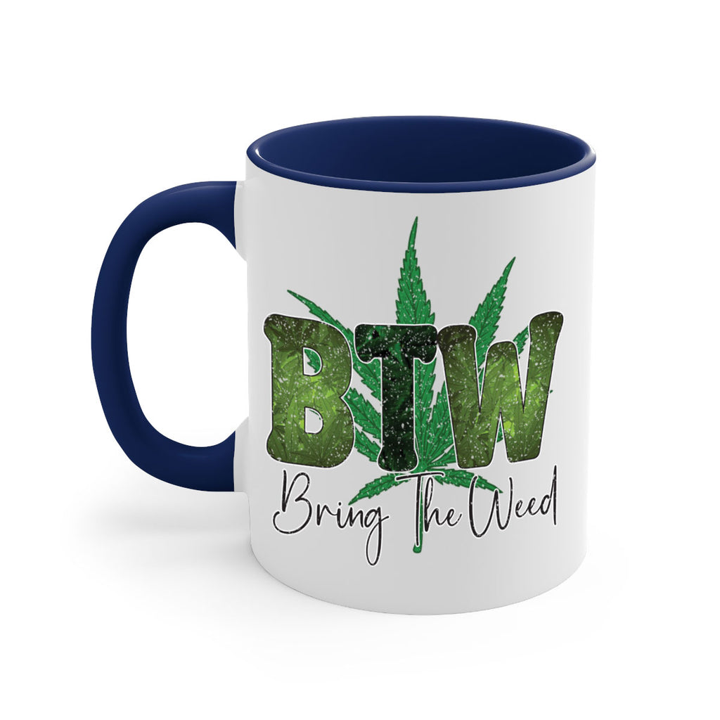 Btw Bring The Weed Sublimation 22#- marijuana-Mug / Coffee Cup