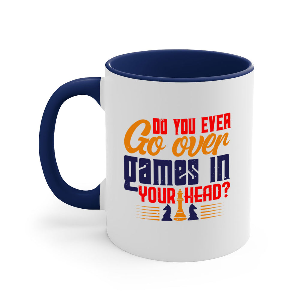 Do you ever go over games in your head 4#- chess-Mug / Coffee Cup