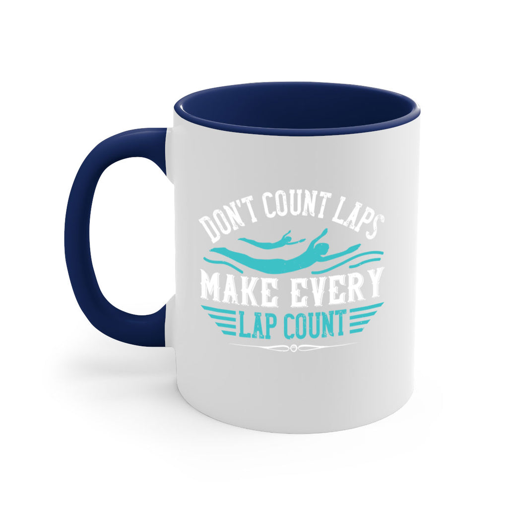 Don’t count lapsMake every lap count 1327#- swimming-Mug / Coffee Cup