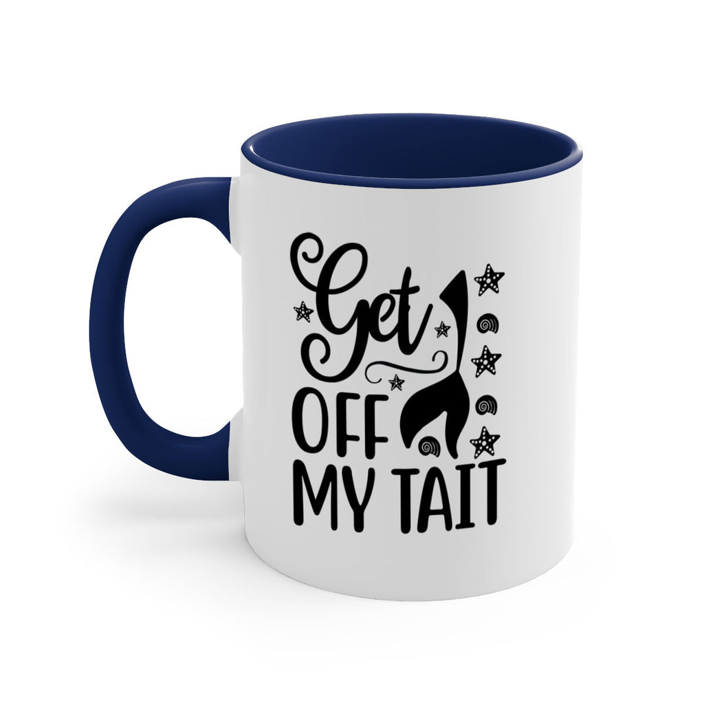 Get off my tail 187#- mermaid-Mug / Coffee Cup